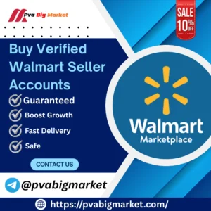 Buy Verified Walmart Seller Accounts