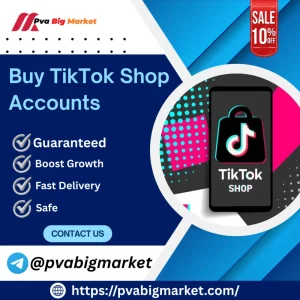 Buy TikTok Shop Accounts